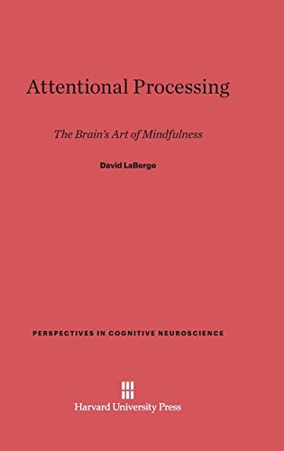 David LaBerge Attentional Processing, The Brain's Art Of Mindfulness (Perspectives In Cognitive Neuroscience, Band 2)
