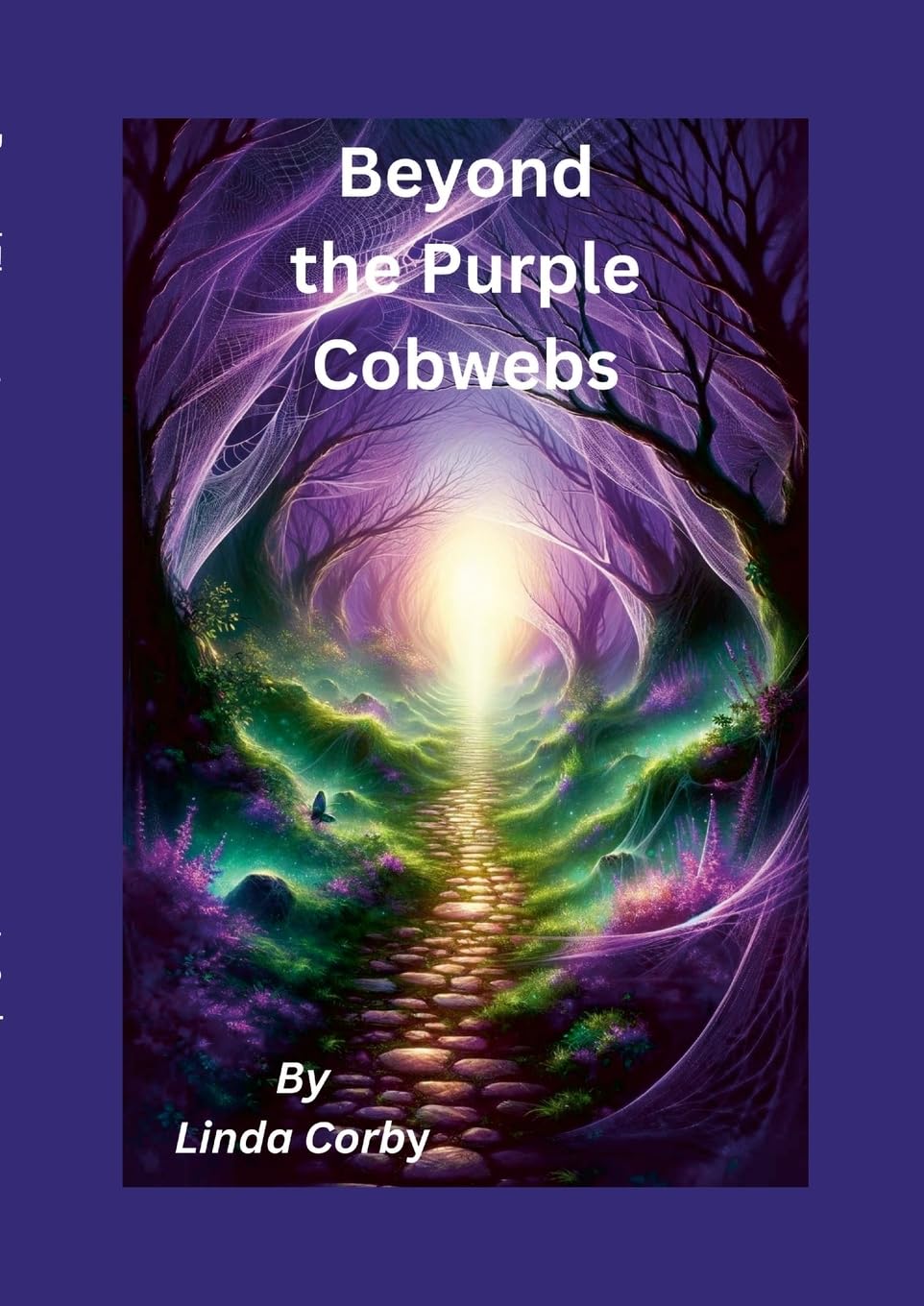 Beyond The Purple Cobwebs: Novel & Screenplay of (Beyond The Purple Cobwebs)