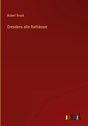 Dresdens alte Rathäuser
