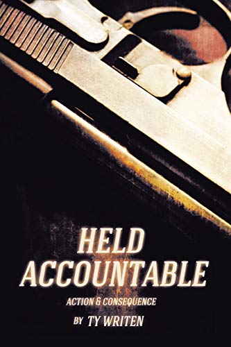 Held Accountable: Action and Consequence