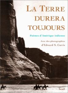 La Terre durera toujours : poèmes d'Amérique indienne