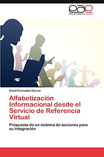 Alfabetización Informacional desde el Servicio de Referencia Virtual: Propuesta de un sistema de acciones para su integración