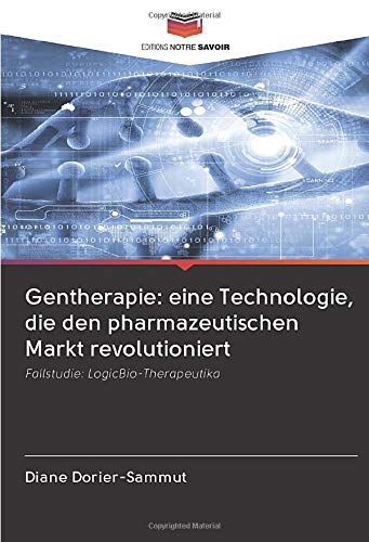 Gentherapie: eine Technologie, die den pharmazeutischen Markt revolutioniert: Fallstudie: LogicBio-Therapeutika