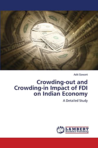 Crowding-out and Crowding-in Impact of FDI on Indian Economy: A Detailed Study