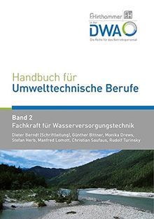 Handbuch für Umwelttechnische Berufe / Handbuch für Umwelttechnische Berufe Band 2 Fachkraft für Wasserversorgungstechnik