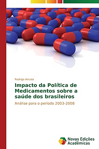 Impacto da Política de Medicamentos sobre a saúde dos brasileiros: Análise para o período 2003-2008