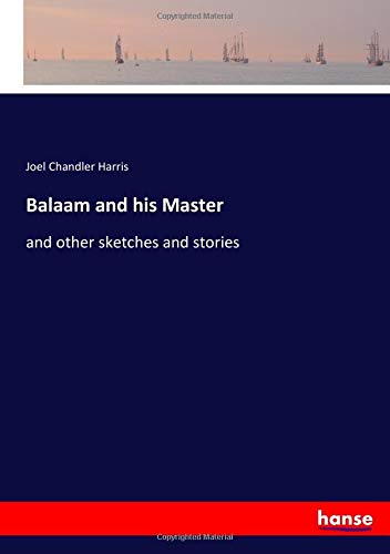 Balaam and his Master: and other sketches and stories