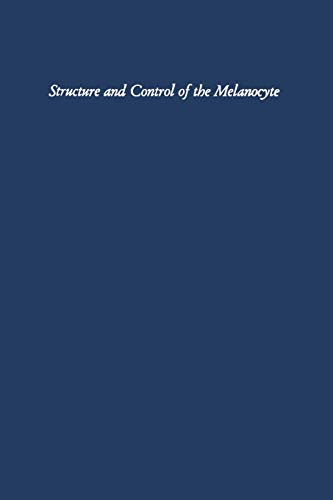 Structure and Control of the Melanocyte: Sixth International Pigment Cell Conference sponsored by The International Union Against Cancer