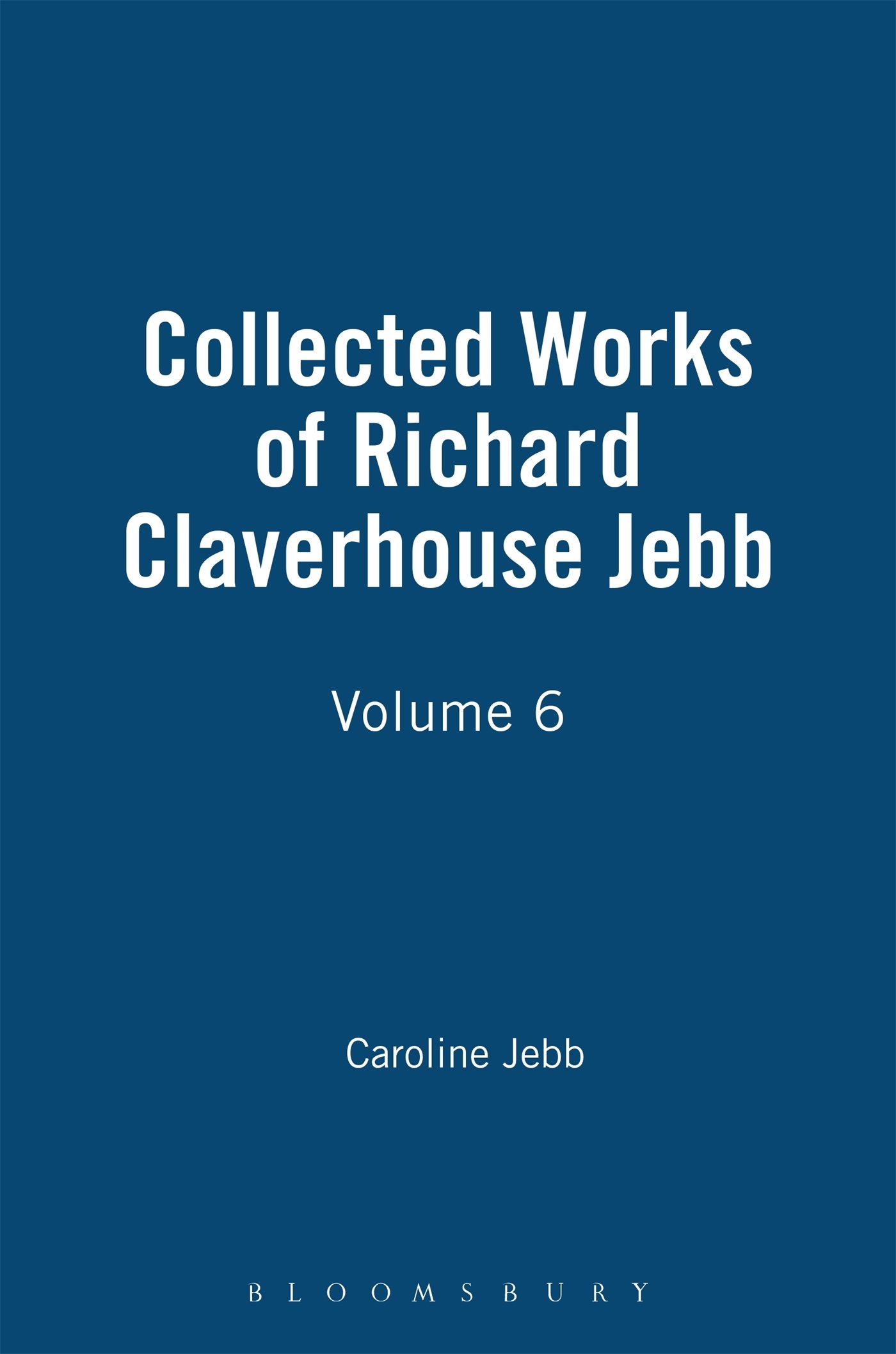 Collected Works of Richard Claverhouse Jebb, Volume 6 (Library of Education)
