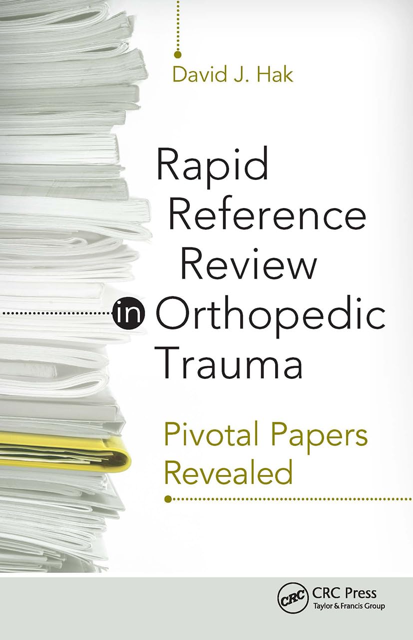 Rapid Reference Review in Orthopedic Trauma: Pivotal Papers Revealed