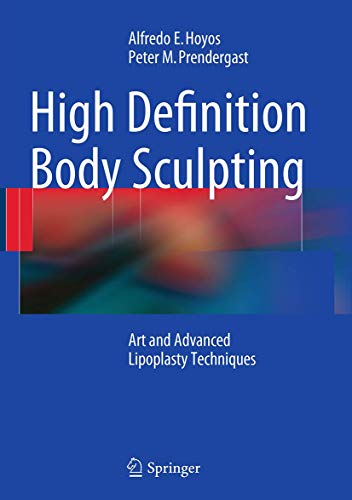 High Definition Body Sculpting: Art and Advanced Lipoplasty Techniques