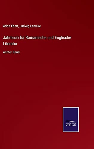 Jahrbuch für Romanische und Englische Literatur: Achter Band