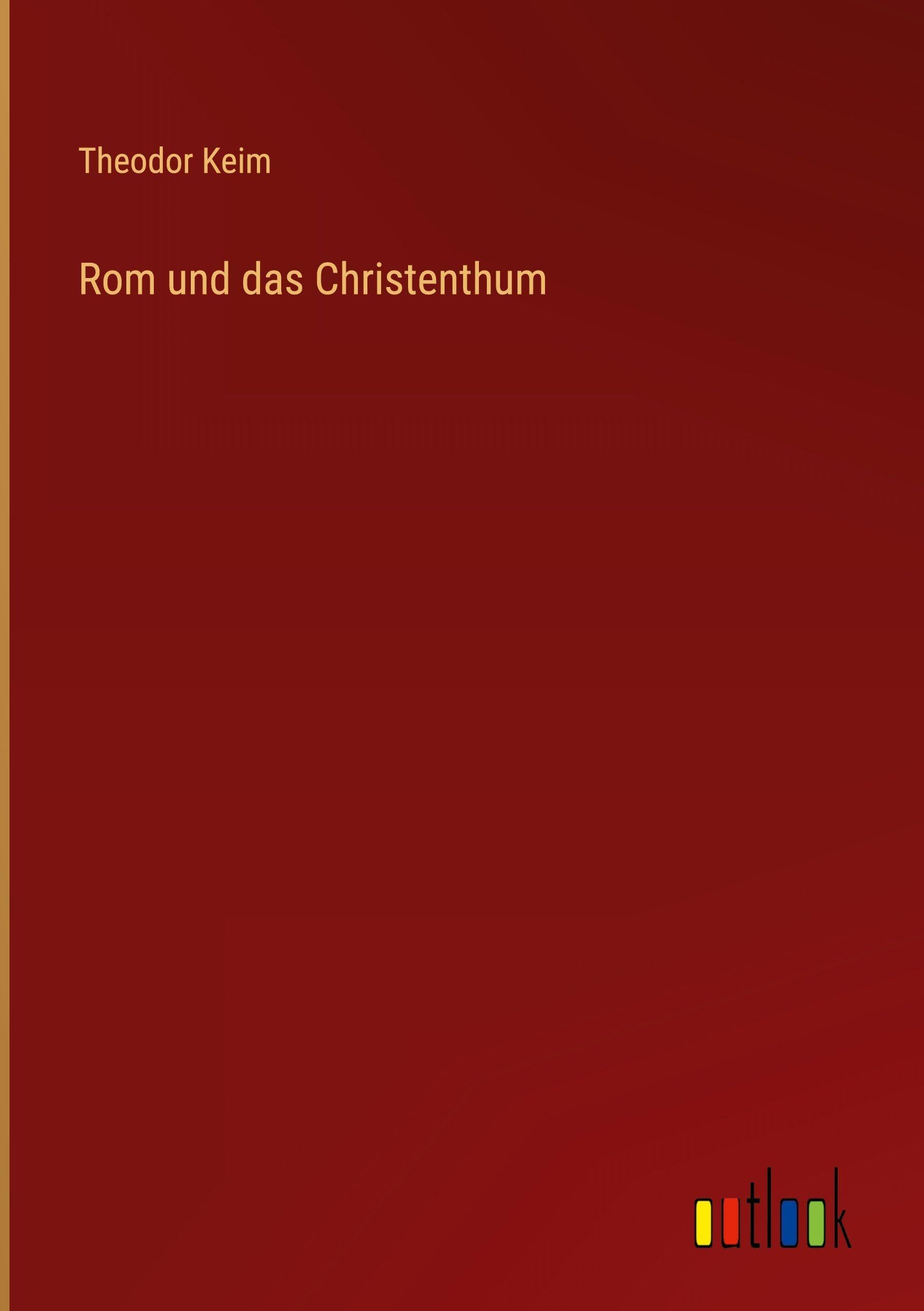 Rom und das Christenthum