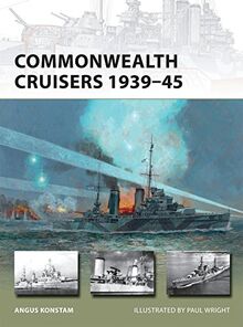 Commonwealth Cruisers 1939–45 (New Vanguard, Band 226)