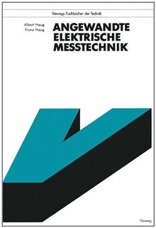 Angewandte Elektrische Messtechnik. Grundlagen, Sensorik, Messwertverarbeitung