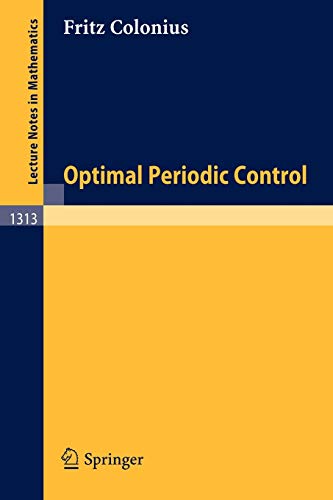 Optimal Periodic Control (Lecture Notes in Mathematics, 1313, Band 1313)