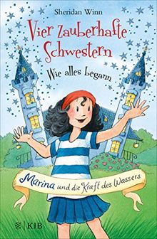 Vier zauberhafte Schwestern – Wie alles begann: Marina und die Kraft des Wassers