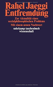 Entfremdung: Zur Aktualität eines sozialphilosophischen Problems (suhrkamp taschenbuch wissenschaft)