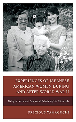Experiences of Japanese American Women during and after World War II: Living in Internment Camps and Rebuilding Life Afterwards