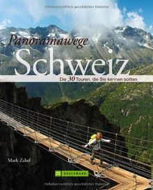 Panoramawege Schweiz: Die 30 Touren, die Sie kennen sollten