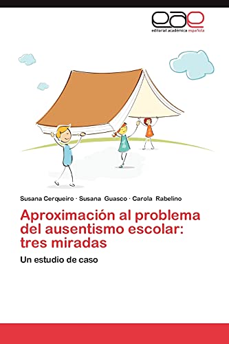Aproximación al problema del ausentismo escolar: tres miradas: Un estudio de caso