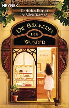 Die Bäckerei der Wunder: Roman