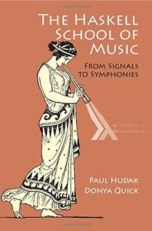 The Haskell School of Music: From Signals to Symphonies