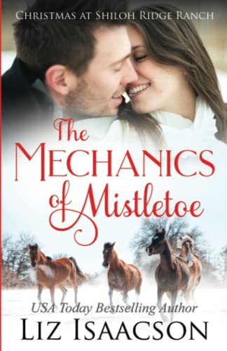 The Mechanics of Mistletoe: Glover Family Saga & Christian Romance (Shiloh Ridge Ranch in Three Rivers Romance, Band 1)