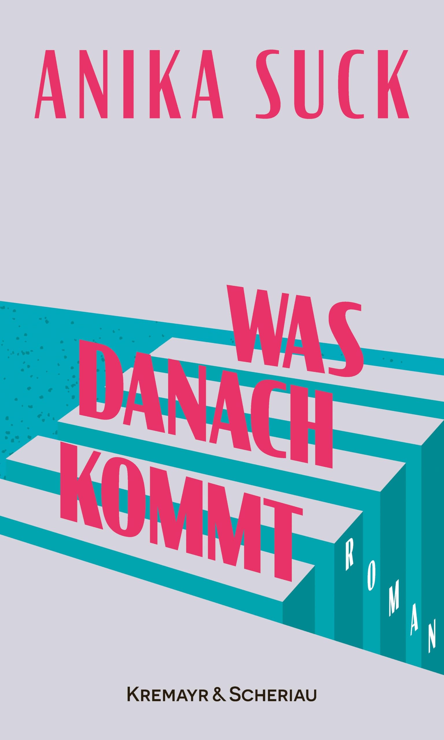 Was danach kommt: Roman