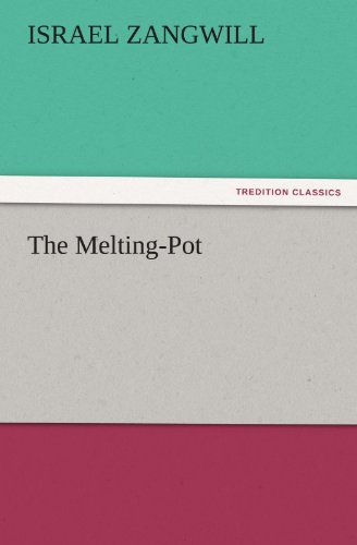 The Melting-Pot (TREDITION CLASSICS)