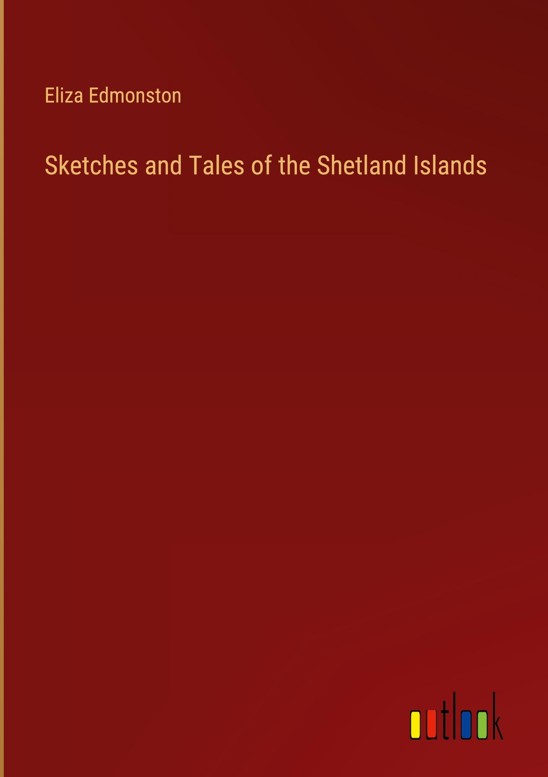 Sketches and Tales of the Shetland Islands