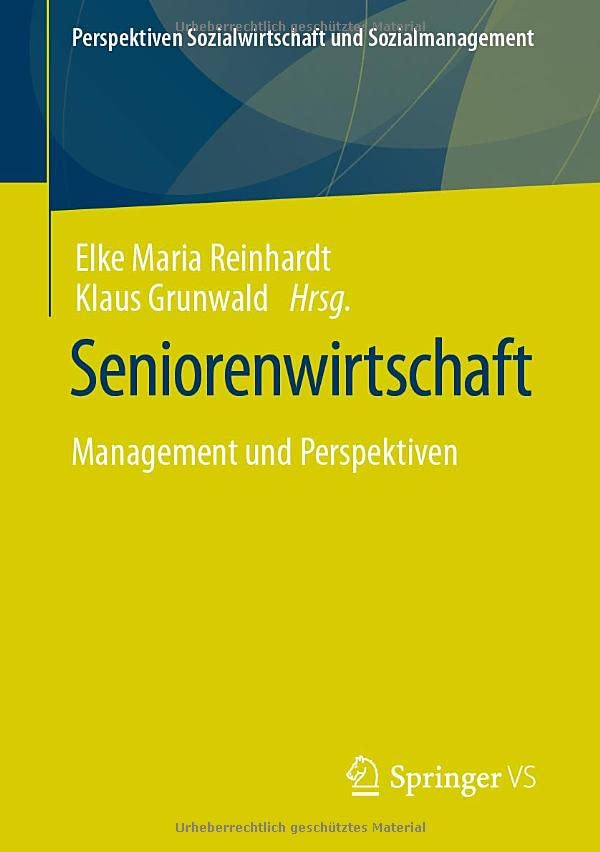 Seniorenwirtschaft: Management und Perspektiven (Perspektiven Sozialwirtschaft und Sozialmanagement)
