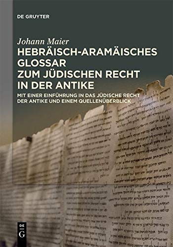 Hebräisch-aramäisches Glossar zum jüdischen Recht in der Antike: Mit einer Einführung in das jüdische Recht der Antike und einem Quellenüberblick