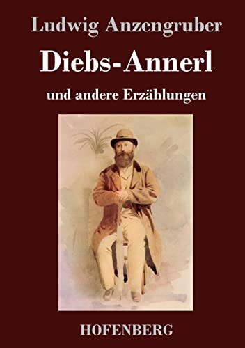 Diebs-Annerl: und andere Erzählungen