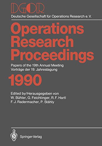 DGOR: Papers of the 19th Annual Meeting / Vorträge der 19. Jahrestagung (Operations Research Proceedings, 1990, Band 1990)