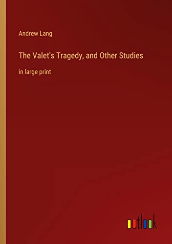 The Valet's Tragedy, and Other Studies: in large print