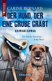 Der Hund, der eine Grube gräbt: Kriminalroman