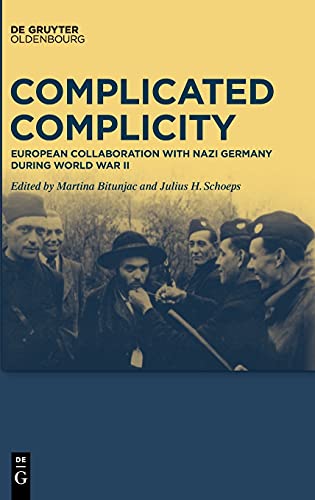 Complicated Complicity: European Collaboration with Nazi Germany during World War II