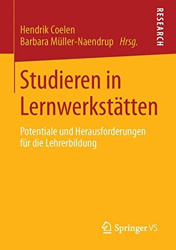 Studieren in Lernwerkstätten: Potentiale und Herausforderungen für die Lehrerbildung