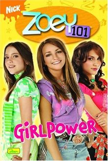 Zoey 101, Bd. 1: Girlpower