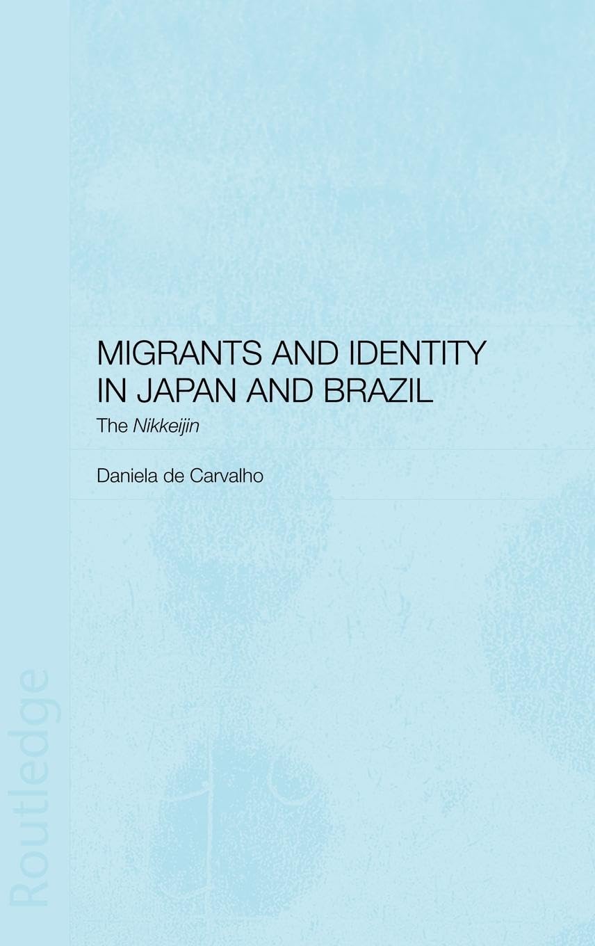 Migrants and Identity in Japan and Brazil: The Nikkeijin