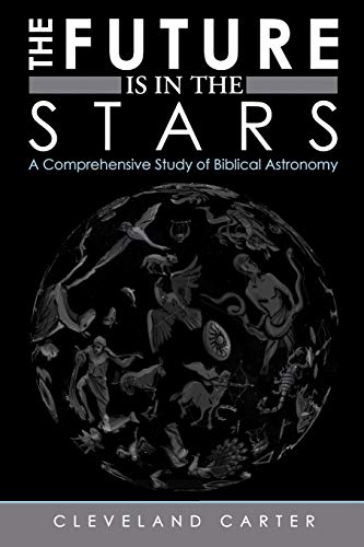 The Future is in The Stars: A Comprehensive Study of Biblical Astronomy