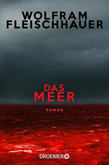 Das Meer: Roman