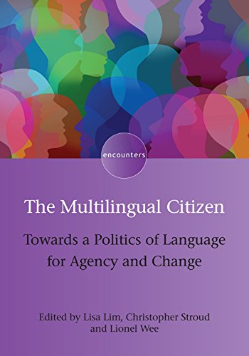 The Multilingual Citizen: Towards a Politics of Language for Agency and Change: Towards a Politics of Language for Agency and Change (Encounters, 11)
