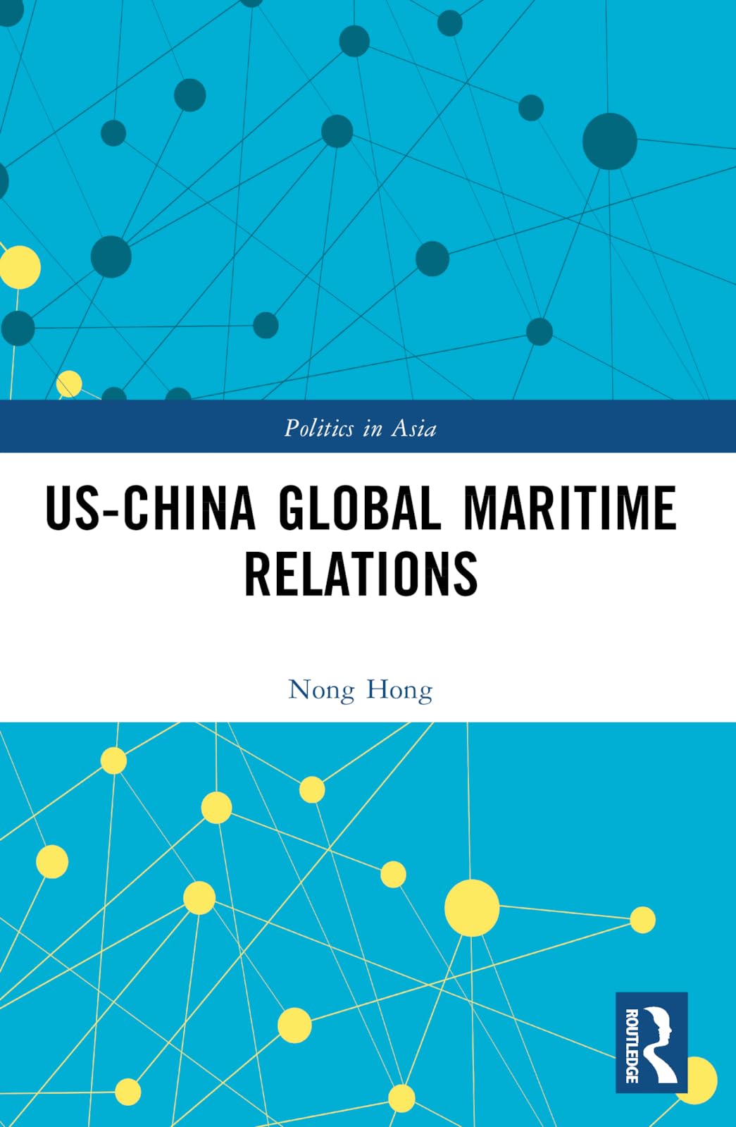 US-China Global Maritime Relations (Politics in Asia)