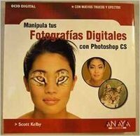 Manipula tus fotografias digitales con photoshop CS/ The Photoshop Cs for Digital Photographers (Ocio Digital / Leisure Digital, Band 509)