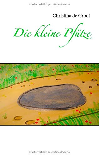 Die kleine Pfütze