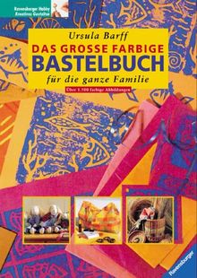 Das große farbige Bastelbuch für die ganze Familie