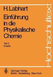 Einführung in die Physikalische Chemie: Teil II: Kinetik (Hochschultext)