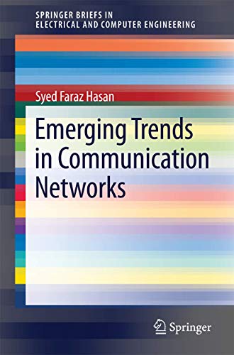 Emerging Trends in Communication Networks (SpringerBriefs in Electrical and Computer Engineering)